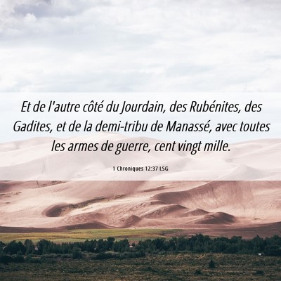 Picture 06 - 1 Chroniques 12:37 LSG - Et de l'autre côté du Jourdain, des Rubénites, - Bible Verse Picture