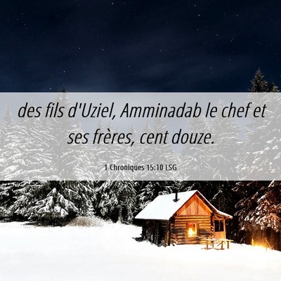 Picture 06 - 1 Chroniques 15:10 LSG - des fils d'Uziel, Amminadab le chef et ses - Bible Verse Picture