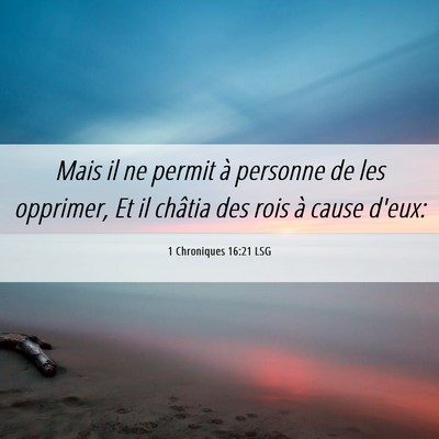 Picture 06 - 1 Chroniques 16:21 LSG - Mais il ne permit à personne de les opprimer, Et - Bible Verse Picture