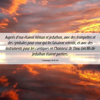 Picture 06 - 1 Chroniques 16:42 LSG - Auprès d'eux étaient Héman et Jeduthun, avec - Bible Verse Picture