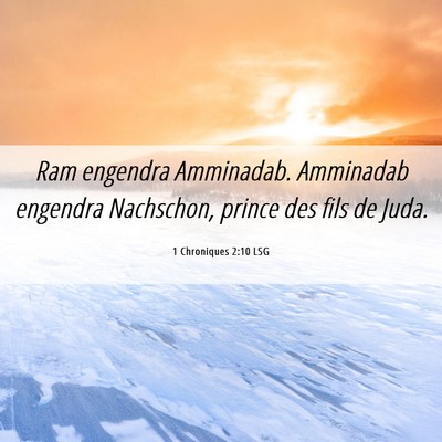 Picture 06 - 1 Chroniques 2:10 LSG - Ram engendra Amminadab. Amminadab engendra - Bible Verse Picture