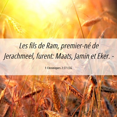 Picture 06 - 1 Chroniques 2:27 LSG - Les fils de Ram, premier-né de Jerachmeel, - Bible Verse Picture