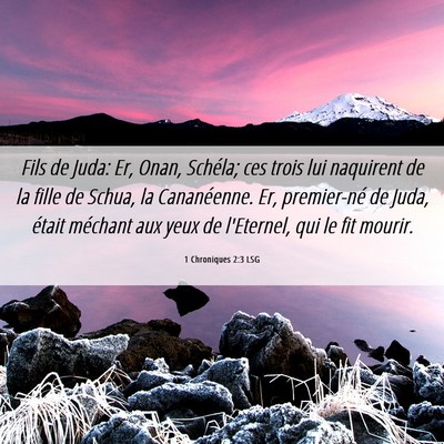 Picture 06 - 1 Chroniques 2:3 LSG - Fils de Juda: Er, Onan, Schéla; ces trois lui - Bible Verse Picture