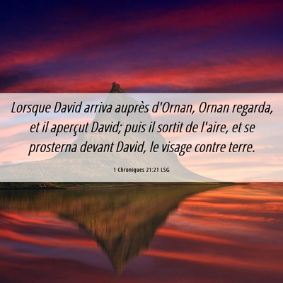 Picture 06 - 1 Chroniques 21:21 LSG - Lorsque David arriva auprès d'Ornan, Ornan - Bible Verse Picture