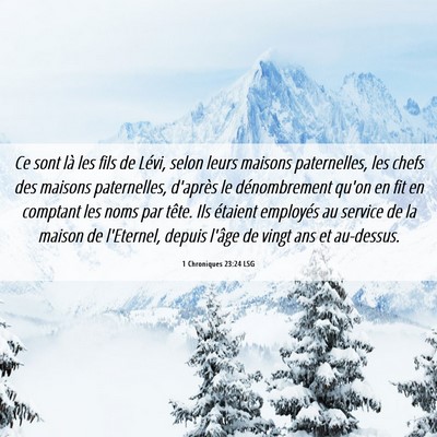 Picture 06 - 1 Chroniques 23:24 LSG - Ce sont là les fils de Lévi, selon leurs - Bible Verse Picture