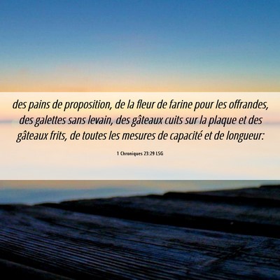 Picture 06 - 1 Chroniques 23:29 LSG - des pains de proposition, de la fleur de farine - Bible Verse Picture