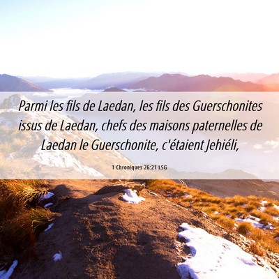 Picture 06 - 1 Chroniques 26:21 LSG - Parmi les fils de Laedan, les fils des - Bible Verse Picture