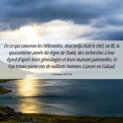 Picture 06 - 1 Chroniques 26:31 LSG - En ce qui concerne les Hébronites, dont Jerija - Bible Verse Picture
