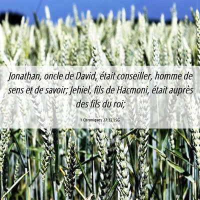 Picture 06 - 1 Chroniques 27:32 LSG - Jonathan, oncle de David, était conseiller, - Bible Verse Picture