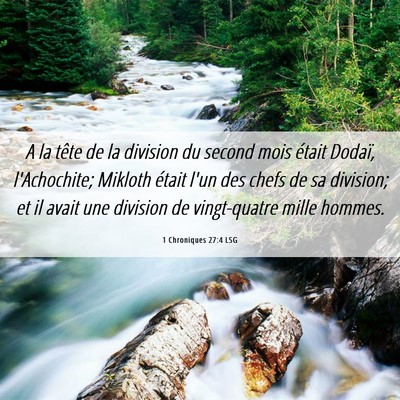 Picture 06 - 1 Chroniques 27:4 LSG - A la tête de la division du second mois était - Bible Verse Picture
