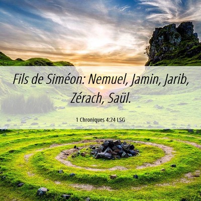 Picture 06 - 1 Chroniques 4:24 LSG - Fils de Siméon: Nemuel, Jamin, Jarib, Zérach, - Bible Verse Picture