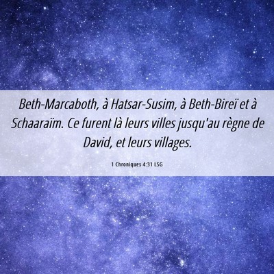 Picture 06 - 1 Chroniques 4:31 LSG - Beth-Marcaboth, à Hatsar-Susim, à Beth-Bireï - Bible Verse Picture