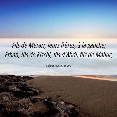 Picture 06 - 1 Chroniques 6:44 LSG - Fils de Merari, leurs frères, à la gauche; - Bible Verse Picture