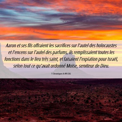 Picture 06 - 1 Chroniques 6:49 LSG - Aaron et ses fils offraient les sacrifices sur - Bible Verse Picture