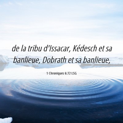 Picture 06 - 1 Chroniques 6:72 LSG - de la tribu d'Issacar, Kédesch et sa banlieue, - Bible Verse Picture