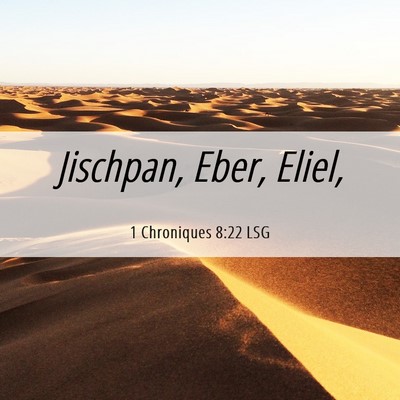 Picture 06 - 1 Chroniques 8:22 LSG - Jischpan, Eber, - Bible Verse Picture