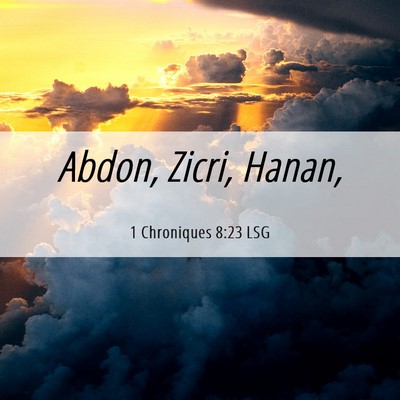 Picture 06 - 1 Chroniques 8:23 LSG - Abdon, Zicri, - Bible Verse Picture