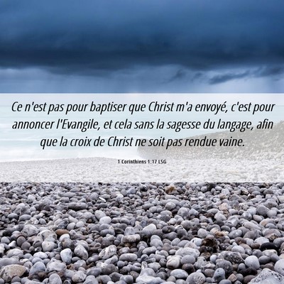 Picture 06 - 1 Corinthiens 1:17 LSG - Ce n'est pas pour baptiser que Christ m'a - Bible Verse Picture