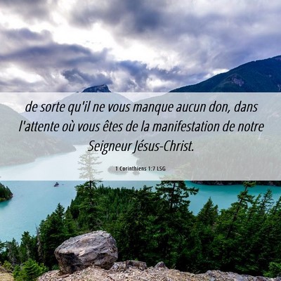 Picture 06 - 1 Corinthiens 1:7 LSG - de sorte qu'il ne vous manque aucun don, dans - Bible Verse Picture