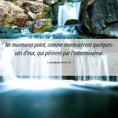 Picture 06 - 1 Corinthiens 10:10 LSG - Ne murmurez point, comme murmurèrent - Bible Verse Picture