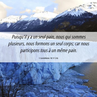 Picture 06 - 1 Corinthiens 10:17 LSG - Puisqu'il y a un seul pain, nous qui sommes - Bible Verse Picture