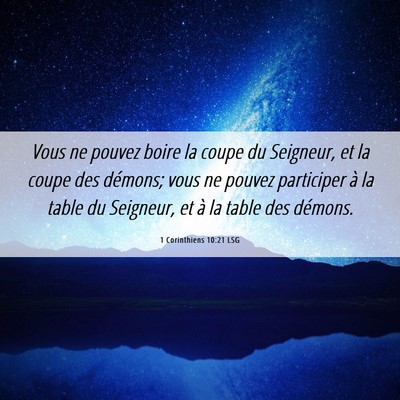 Picture 06 - 1 Corinthiens 10:21 LSG - Vous ne pouvez boire la coupe du Seigneur, et la - Bible Verse Picture