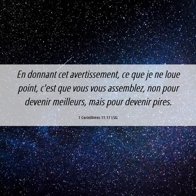 Picture 06 - 1 Corinthiens 11:17 LSG - En donnant cet avertissement, ce que je ne loue - Bible Verse Picture