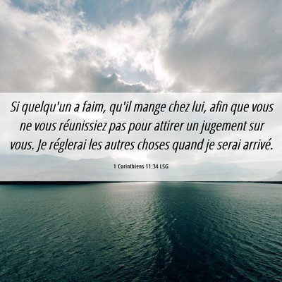 Picture 06 - 1 Corinthiens 11:34 LSG - Si quelqu'un a faim, qu'il mange chez lui, afin - Bible Verse Picture