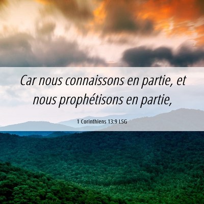 Picture 06 - 1 Corinthiens 13:9 LSG - Car nous connaissons en partie, et nous - Bible Verse Picture