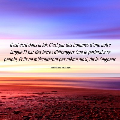 Picture 06 - 1 Corinthiens 14:21 LSG - Il est écrit dans la loi: C'est par des hommes - Bible Verse Picture