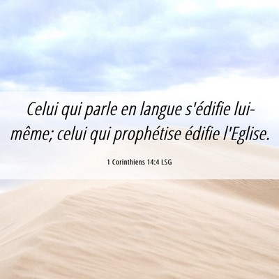 Picture 06 - 1 Corinthiens 14:4 LSG - Celui qui parle en langue s'édifie lui-même; - Bible Verse Picture
