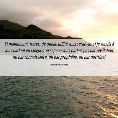 Picture 06 - 1 Corinthiens 14:6 LSG - Et maintenant, frères, de quelle utilité vous - Bible Verse Picture