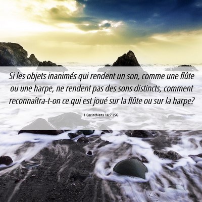 Picture 06 - 1 Corinthiens 14:7 LSG - Si les objets inanimés qui rendent un son, comme - Bible Verse Picture