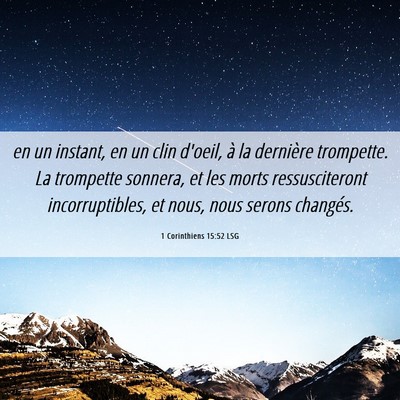 Picture 06 - 1 Corinthiens 15:52 LSG - en un instant, en un clin d'oeil, à la dernière - Bible Verse Picture
