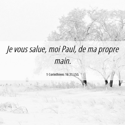 Picture 06 - 1 Corinthiens 16:21 LSG - Je vous salue, moi Paul, de ma propre - Bible Verse Picture