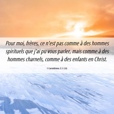 Picture 06 - 1 Corinthiens 3:1 LSG - Pour moi, frères, ce n'est pas comme à des - Bible Verse Picture