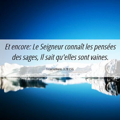 Picture 06 - 1 Corinthiens 3:20 LSG - Et encore: Le Seigneur connaît les pensées des - Bible Verse Picture