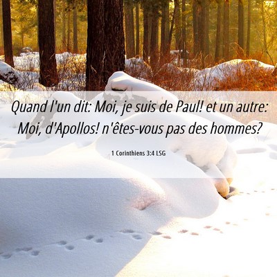 Picture 06 - 1 Corinthiens 3:4 LSG - Quand l'un dit: Moi, je suis de Paul! et un - Bible Verse Picture