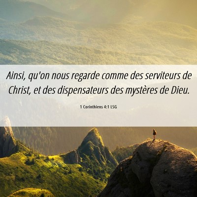 Picture 06 - 1 Corinthiens 4:1 LSG - Ainsi, qu'on nous regarde comme des serviteurs de - Bible Verse Picture