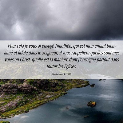 Picture 06 - 1 Corinthiens 4:17 LSG - Pour cela je vous ai envoyé Timothée, qui est - Bible Verse Picture