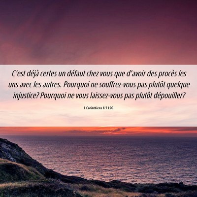 Picture 06 - 1 Corinthiens 6:7 LSG - C'est déjà certes un défaut chez vous que - Bible Verse Picture