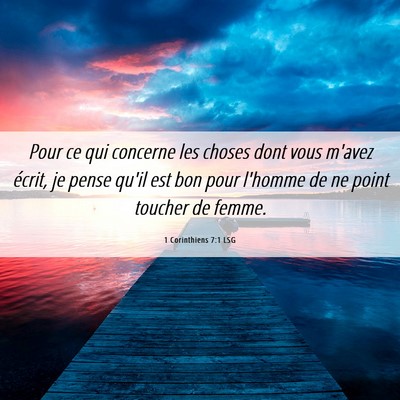 Picture 06 - 1 Corinthiens 7:1 LSG - Pour ce qui concerne les choses dont vous m'avez - Bible Verse Picture