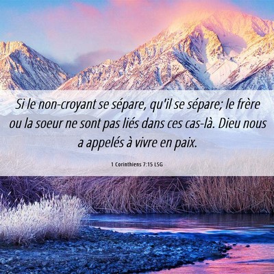 Picture 06 - 1 Corinthiens 7:15 LSG - Si le non-croyant se sépare, qu'il se sépare; - Bible Verse Picture