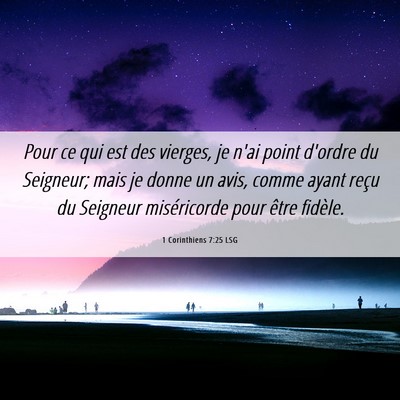 Picture 06 - 1 Corinthiens 7:25 LSG - Pour ce qui est des vierges, je n'ai point - Bible Verse Picture