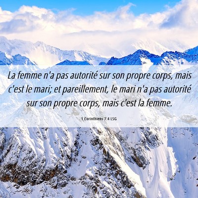 Picture 06 - 1 Corinthiens 7:4 LSG - La femme n'a pas autorité sur son propre corps, - Bible Verse Picture