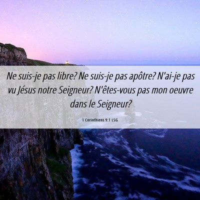 Picture 06 - 1 Corinthiens 9:1 LSG - Ne suis-je pas libre? Ne suis-je pas apôtre? - Bible Verse Picture