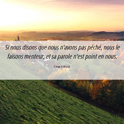 Picture 06 - 1 Jean 1:10 LSG - Si nous disons que nous n'avons pas péché, nous - Bible Verse Picture