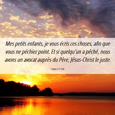 Picture 06 - 1 Jean 2:1 LSG - Mes petits enfants, je vous écris ces choses, - Bible Verse Picture