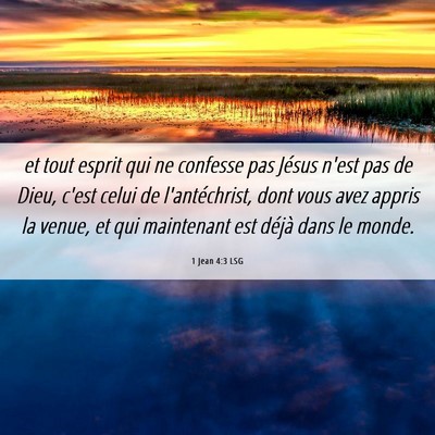 Picture 06 - 1 Jean 4:3 LSG - et tout esprit qui ne confesse pas Jésus n'est - Bible Verse Picture