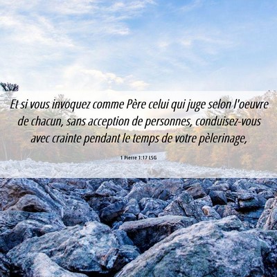 Picture 06 - 1 Pierre 1:17 LSG - Et si vous invoquez comme Père celui qui juge - Bible Verse Picture